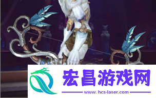 魔兽世界暗夜精灵之弓幻化怎么获得的
