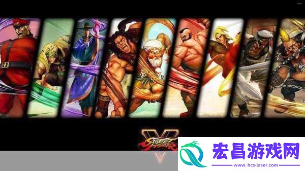 热血重燃格斗新篇！街头霸王5六大新星闪耀登场