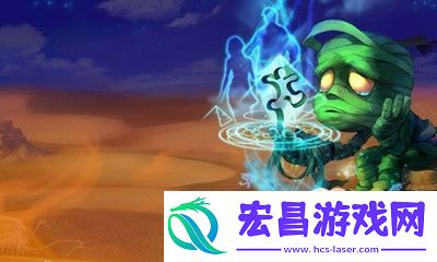 你知道LOL阿木木都说了哪些经典语音台词阿木木语音台词汇总大