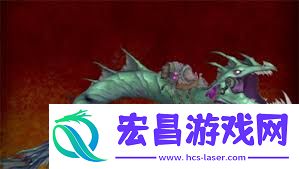 魔兽世界如何获取深渊蠕虫坐骑-魔兽世界深渊蠕虫坐骑获取方法